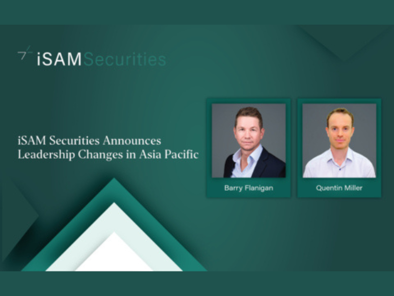 iSAM Securities Announces Leadership Changes in Asia Pacific