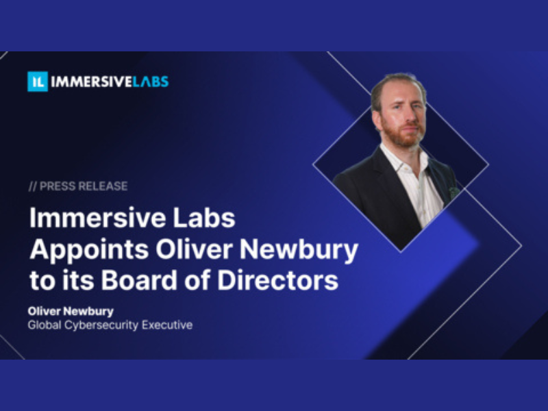 Immersive Labs appoints Global Cybersecurity Executive Oliver Newbury to its Board of Directors