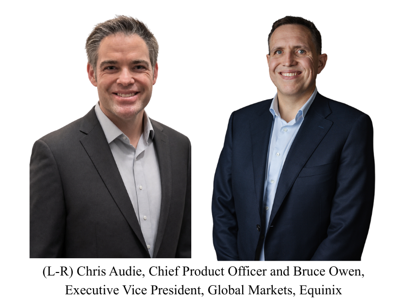 Chris Audie, Chief Product Officer and Bruce Owen, Executive Vice President, Global Markets, Equinix (Image Credit: PRNewswire)